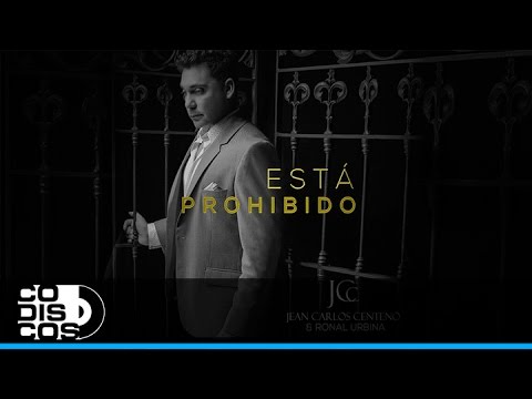 Está Prohibido, Jean Carlos Centeno Y Ronal Urbina - Audio