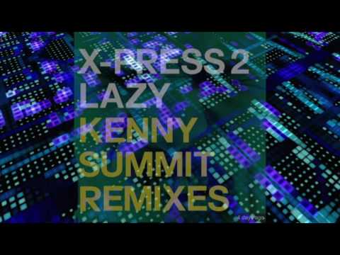 X Press 2 ft David Byrne - Lazy (Kenny Summit Spiritual Journey)