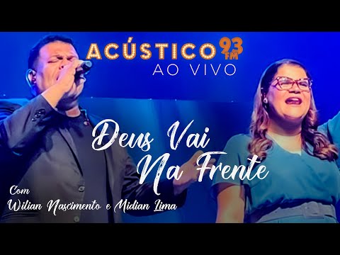 Wilian Nascimento e Midian Lima - Deus Vai na Frente - Acústico 93 - Especial 30 Anos - 2022