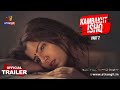 Kambakht Ishq | Part - 02 | Official Trailer | Releasing On : 27th October | Satrangii |Atrangii App