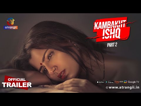 Kambakht Ishq | Part - 02 | Official Trailer | Releasing On : 27th October | Satrangii |Atrangii App