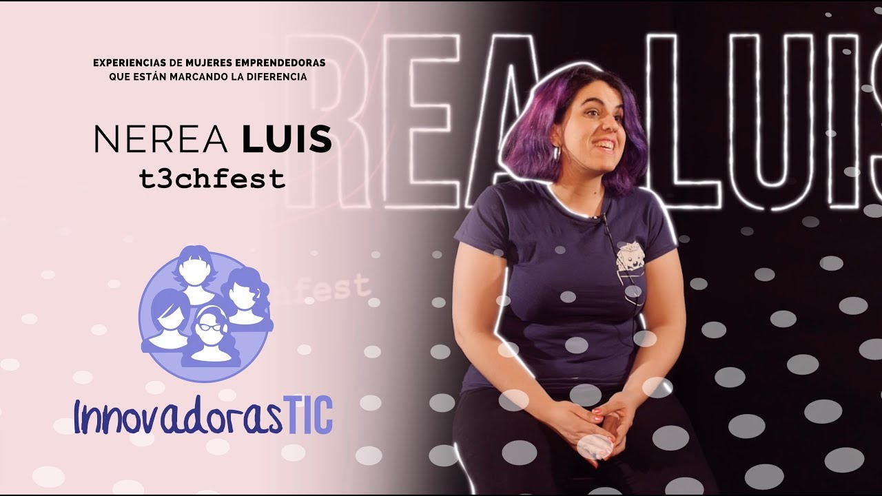 Nerea Luis, co-fundadora de t3chfest