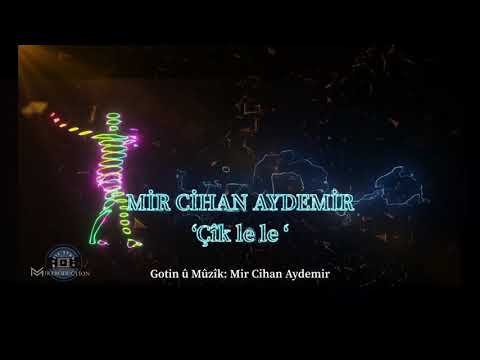 MİR CİHAN  -ÇÎK LE LE 2021