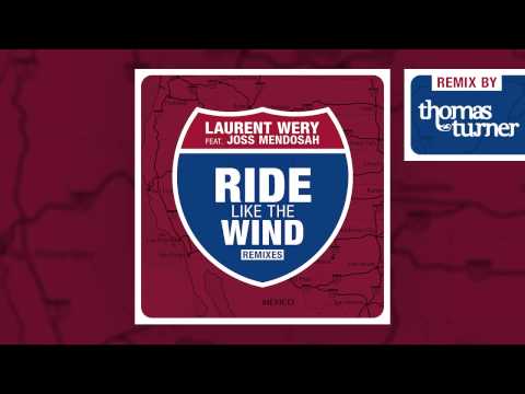 Laurent Wery Feat. Joss Mendosah - Ride Like The Wind - Thomas Turner Remix - Official Teaser