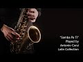 SAMBA PA TI' - Carlos Santana - Sax Cover - Latin Collection - Played by Antonio Corsi