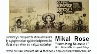 Mikal Rose - I love King Selassie I - Cultural Warriors Music
