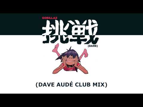 Gorillaz - Dare (Dave Audé Club Mix)