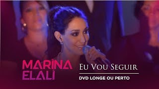 Marina Elali - Eu Vou Seguir | DVD Longe ou Perto