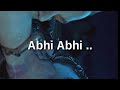 Abhi Abhi K K Whatsapp Status