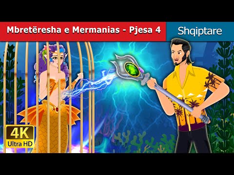 Mbretëresha e Mermanias -Pjesa 4 | The Queen of Mermania - Part 4 in Albanian | @AlbanianFairyTales
