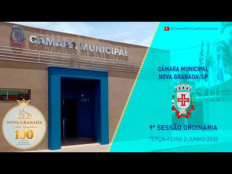 Transmissão ao vivo 9ª sessão ordinária Câmara Municipal de Nova Granada SP | 2•6•2026