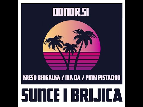Sunce i Brijica - Donorsi, Krešo Bengalka, Ma Da, Pinki Pistachio