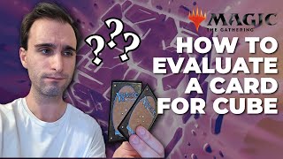 How to Evaluate a Card for Cube | Magic: The Gathering