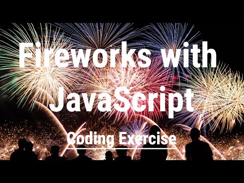 Fireworks With Javascript Coding Exercise