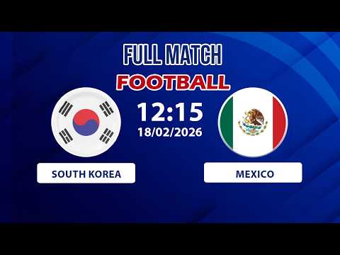 🔴 South Korea vs Mexico | Rising Stars Face a Big Test