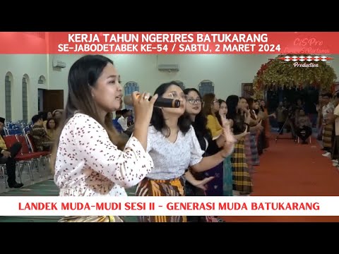 Landek Muda-Mudi Sesi 2 - "Uwe Nindu Min" - Kerja Tahun Ngerires Batukarang Jabodetabek 2024