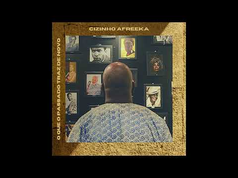 Cizinho Afreeka - O que o passado traz de novo [audio]