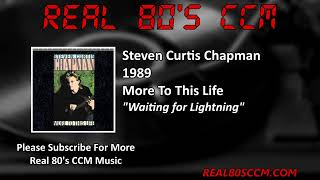 Steven Curtis Chapman - Waiting for Lightning