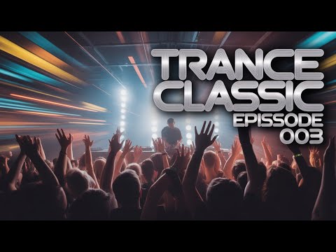 Trance Classic Sunday Session | Episode 003