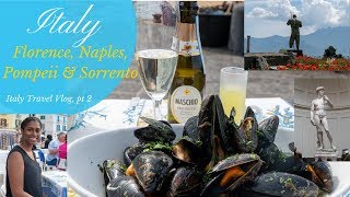 Italy Travel Vlog pt 2: Florence, Naples, Pompeii, Sorrento | The Spirited Traveler