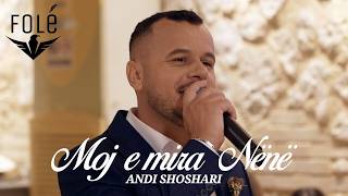 Andi Shoshari - Moj E Mira Nënë