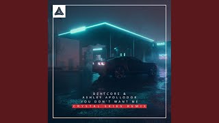 You Don't Want Me (Crystal Skies Remix)