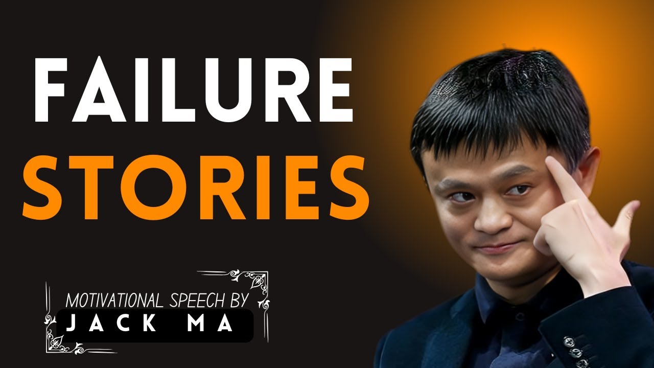 The Power of Failing: Stories That Will Change Your Life || LIFE CHANGING SPECCH || JACK MA