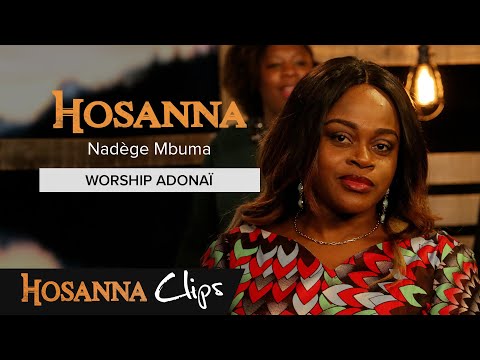 Worship Adonai - Hosanna clips - Athoms et Nadège Mbuma