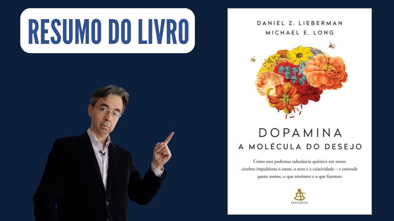 Resumo do Livro: Dopamina a Molécula do Desejo