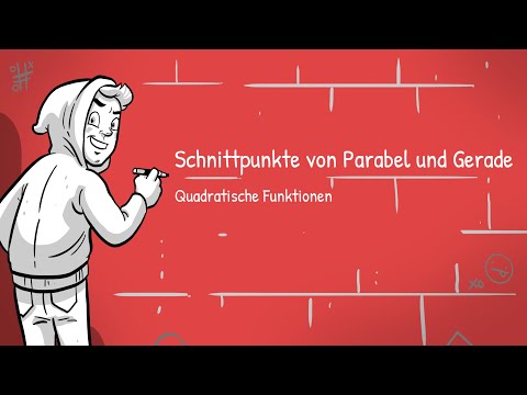 Quadratische Funktionen - Schnittpunkte von Parabel und Gerade berechnen