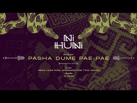 Pasha Dume Pae Pae - Meka Huni Kuin | Versão Ni Huni