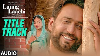 Laung Laachi Title Song (Audio) Mannat Noor | Ammy Virk, Neeru Bajwa,Amberdeep | Punjabi Movie 2018