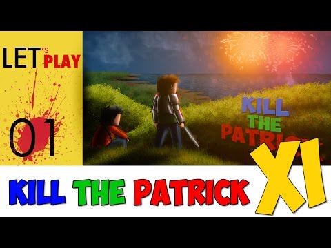 Kill the Patrick XI - ep.1 - Acculé