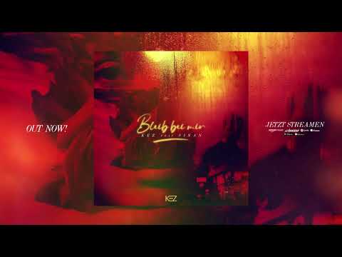 KEZ - BLEIB BEI MIR (feat. Sinan) [prod. by Ersonic]