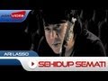 Ari Lasso - Sehidup Semati