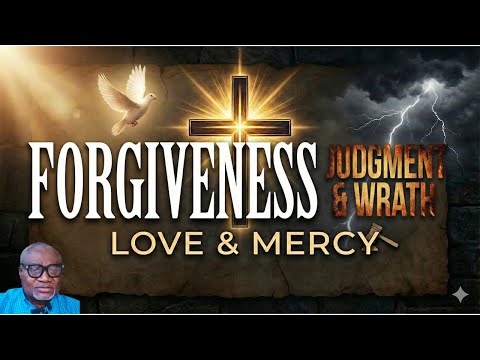 56: Part 1 - Forgiveness: The Mystery of Forgiveness: Love, Wrath, and the Blood of Jesus