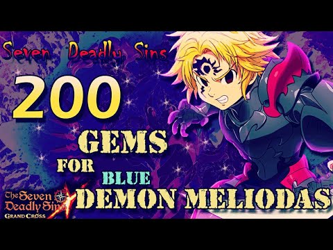 Seven Deadly Sins Grand Cross (Global) :🔥200+ Gems for Blue Demon Meliodas Summons!🔥
