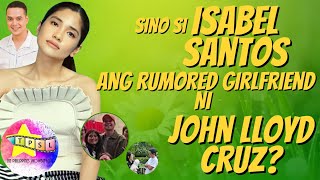 Sino si Isabel Santos, ang rumored girlfriend ni John Lloyd Cruz?