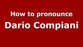 How to pronounce Dario Compiani