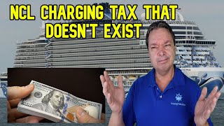 CRUISE LINE CHARGING TAX THAT DOESN'T EXIST