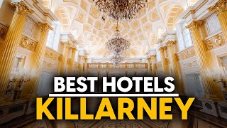 Best Hotels In Killarney, Ireland - Top 5 Picks For Any Budget