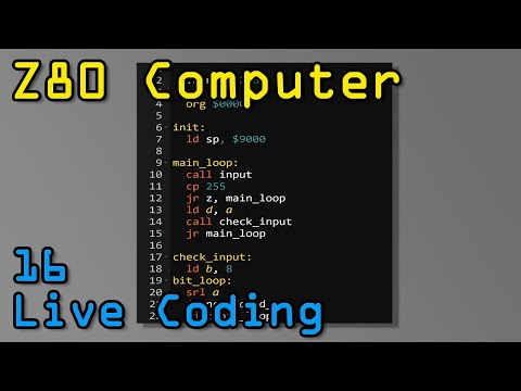 Z80 Computer - Part 16 Live Coding