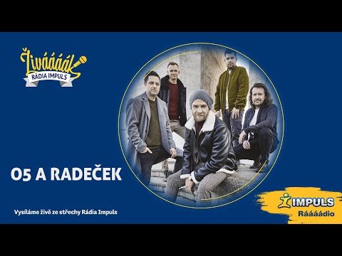 O5 a Radeček Živáááák na Střeše Impulsu