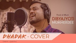 Dhadak Title Track | Dhadak | Male Cover Version | Ajay-Atul | ft. Dibyajyoti Mukherjee