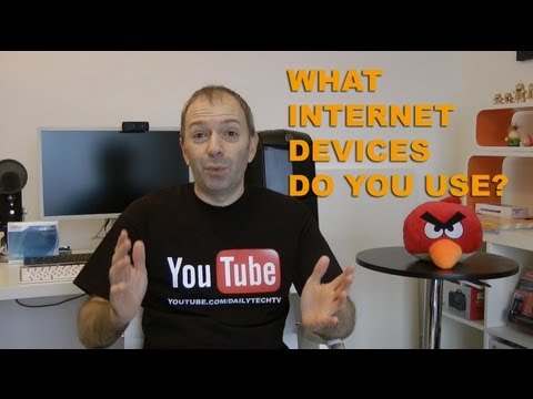 DailyTechTV Q&A - What Internet Devices Do You Use ?