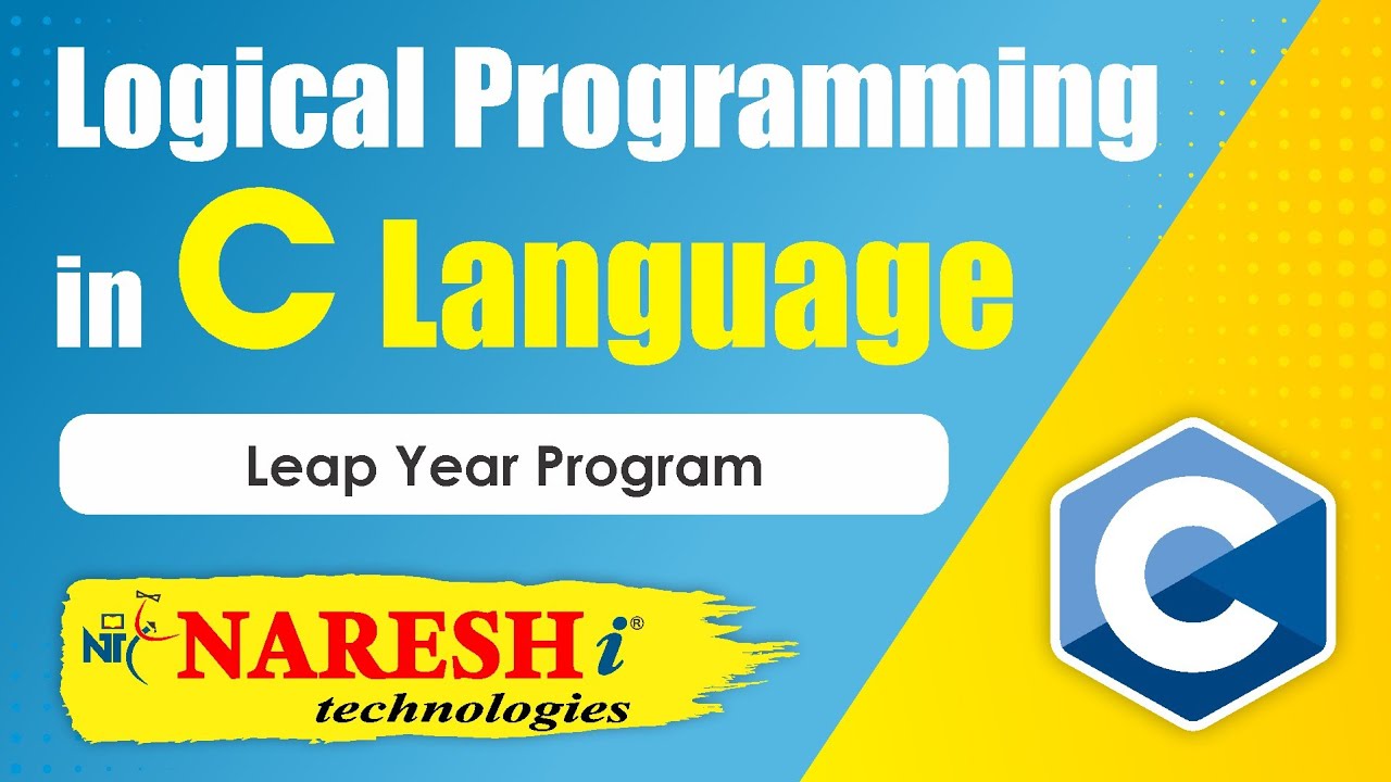 Leap Year Program | Logical Programming in C | Naresh IT