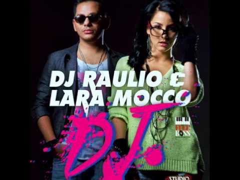 Dj Raulio & Lara Mocco - DJ (Official Single)