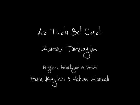 Az Tuzlu Bol Cazlı - Kerem Türkaydın (Esra Kayıkcı & Hakan Kamalı)