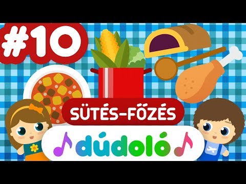 Tizedik válogatás - SÜTÉS-FŐZÉS - Dúdoló | Dalok gyerekeknek
