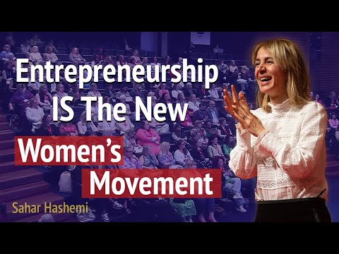 Why Entrepreneurship is Becoming the New Women’s Movement ⚥ | Sahar Hashemi OBE